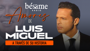 Amores de Luis Miguel a través de su historia