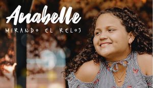 'Mirando el reloj’, la nueva canción de Anabelle, ganadora de ‘La Voz Kids’