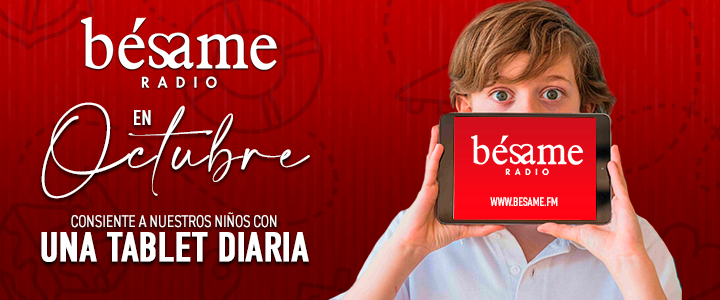 En octubre Bésame consiente a nuestros niños con una tablet diaria